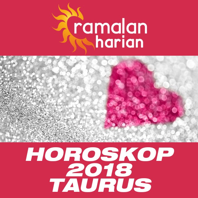 Horoskop tahunan 2018 untuk Taurus