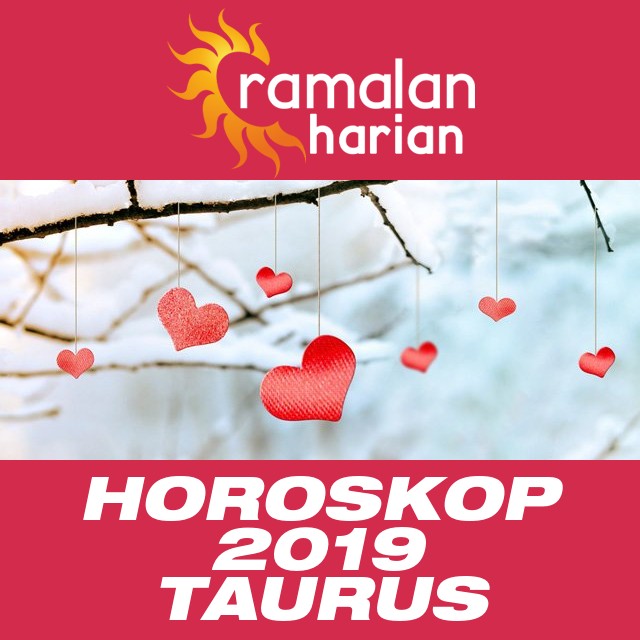 Horoskop tahunan 2019 untuk Taurus