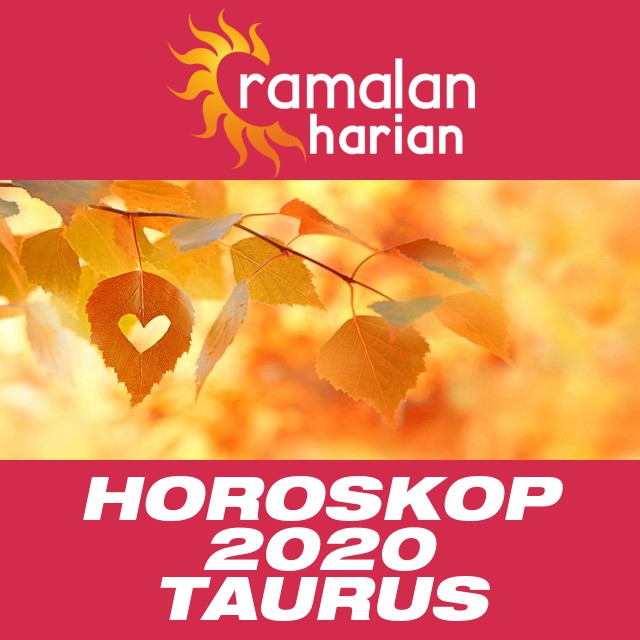 Horoskop tahunan 2020 untuk Taurus