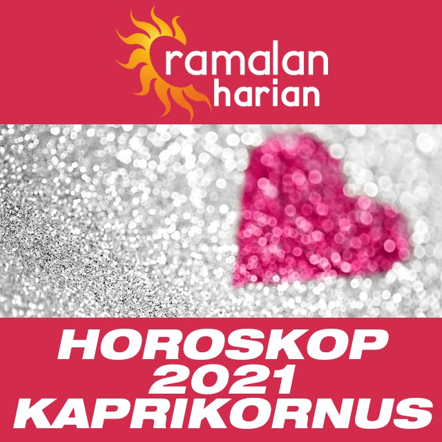 Horoskop tahunan 2021 untuk Kaprikornus