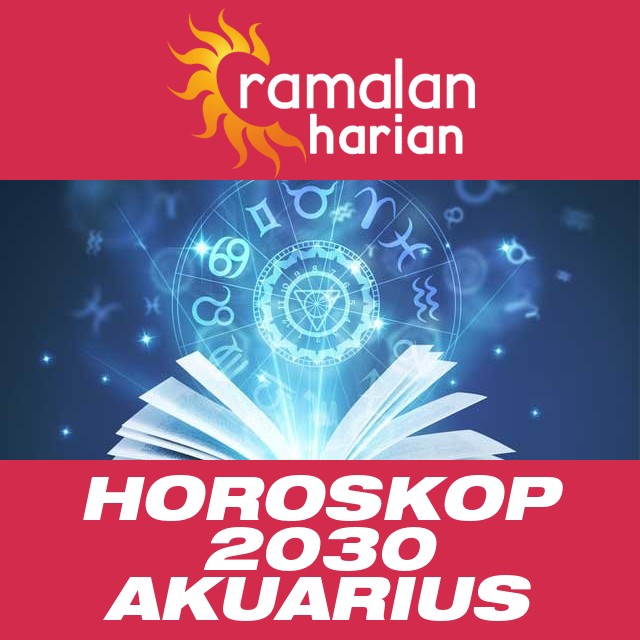 Horoskop tahunan 2030 untuk Akuarius