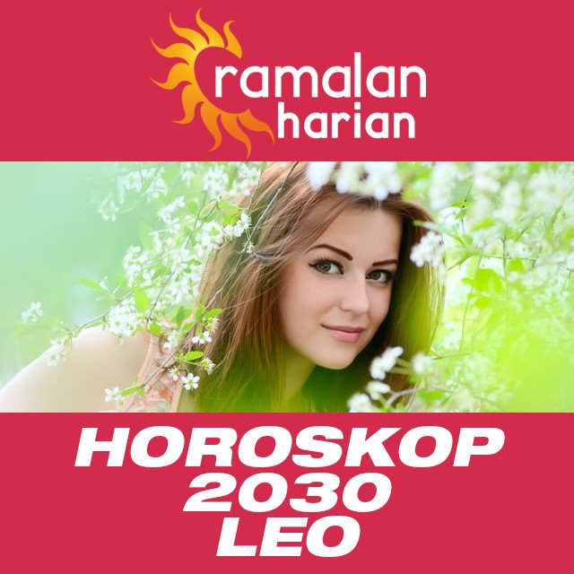 Horoskop tahunan 2030 untuk Leo