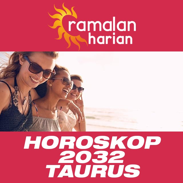 Horoskop tahunan 2032 untuk Taurus