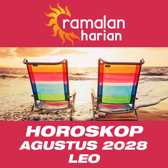 Horoskop bulanan untuk Agustus 2028 untuk Leo