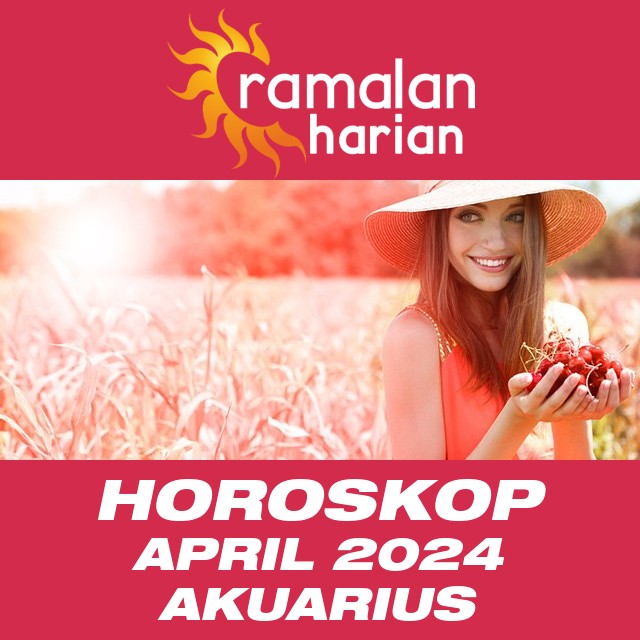 Horoskop bulanan untuk April 2024 untuk Akuarius