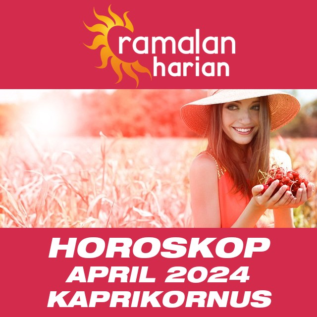 Horoskop bulanan untuk April 2024 untuk Kaprikornus