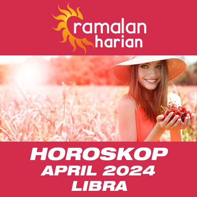 Horoskop bulanan untuk April 2024 untuk Libra