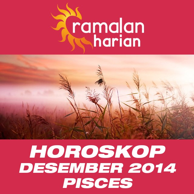 Horoskop bulanan untuk Desember 2014 untuk Pisces