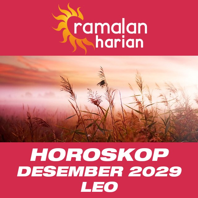 Horoskop bulanan untuk Desember 2029 untuk Leo