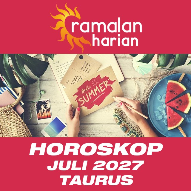 Horoskop bulanan untuk Juli 2027 untuk Taurus