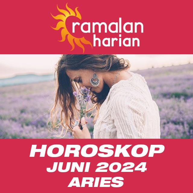 Horoskop bulanan untuk Juni 2024 untuk Aries