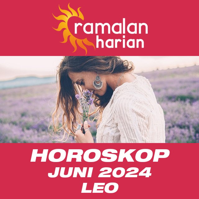 Horoskop bulanan untuk Juni 2024 untuk Leo