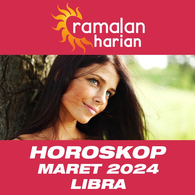 Horoskop bulanan untuk Maret 2024 untuk Libra