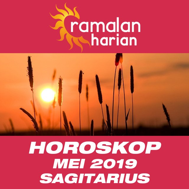 Horoskop bulanan untuk Mei 2019 untuk Sagitarius