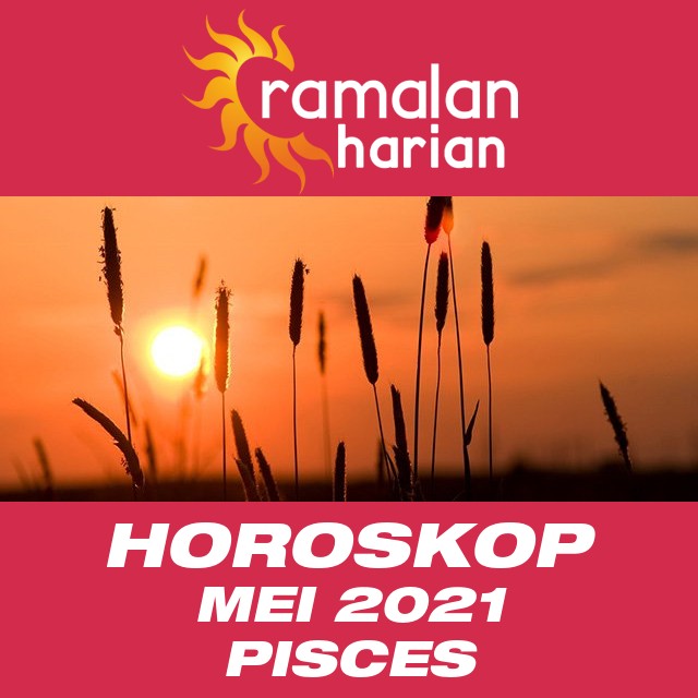 Horoskop bulanan untuk Mei 2021 untuk Pisces