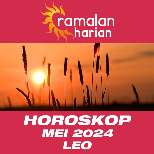 Horoskop bulanan untuk Mei 2024 untuk Leo
