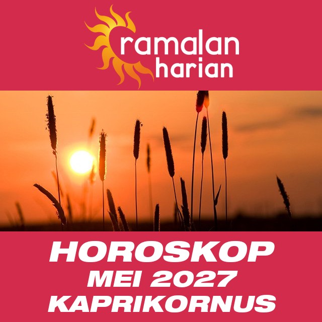 Horoskop bulanan untuk Mei 2027 untuk Kaprikornus