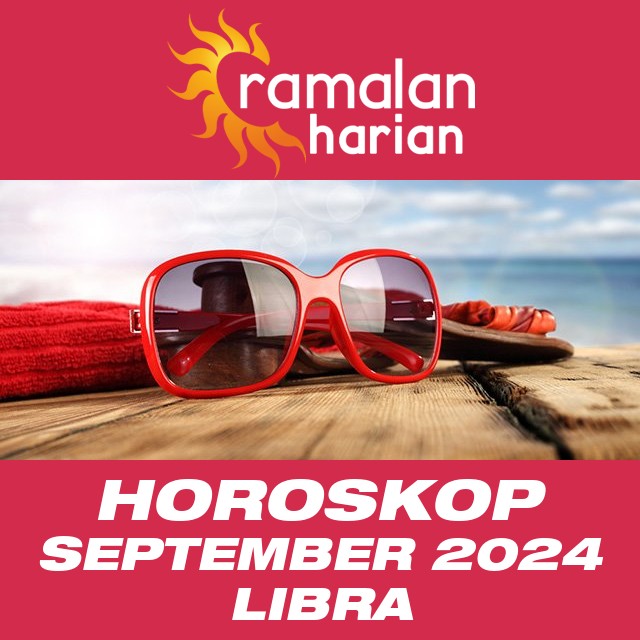 Horoskop bulanan untuk September 2024 untuk Libra