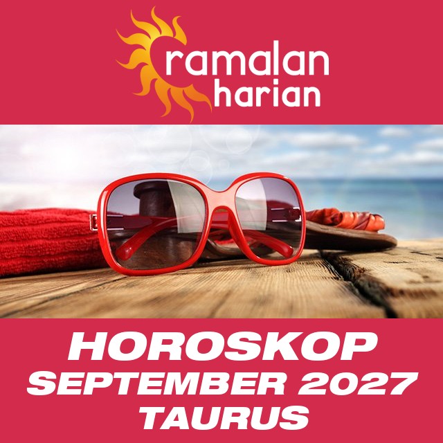 Horoskop bulanan untuk September 2027 untuk Taurus