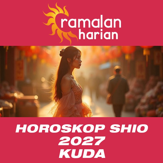 Horoskop Cina Kuda 2027