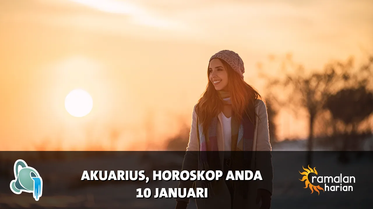 Horoskop Akuarius untuk Sabtu, 10 Januari 2026