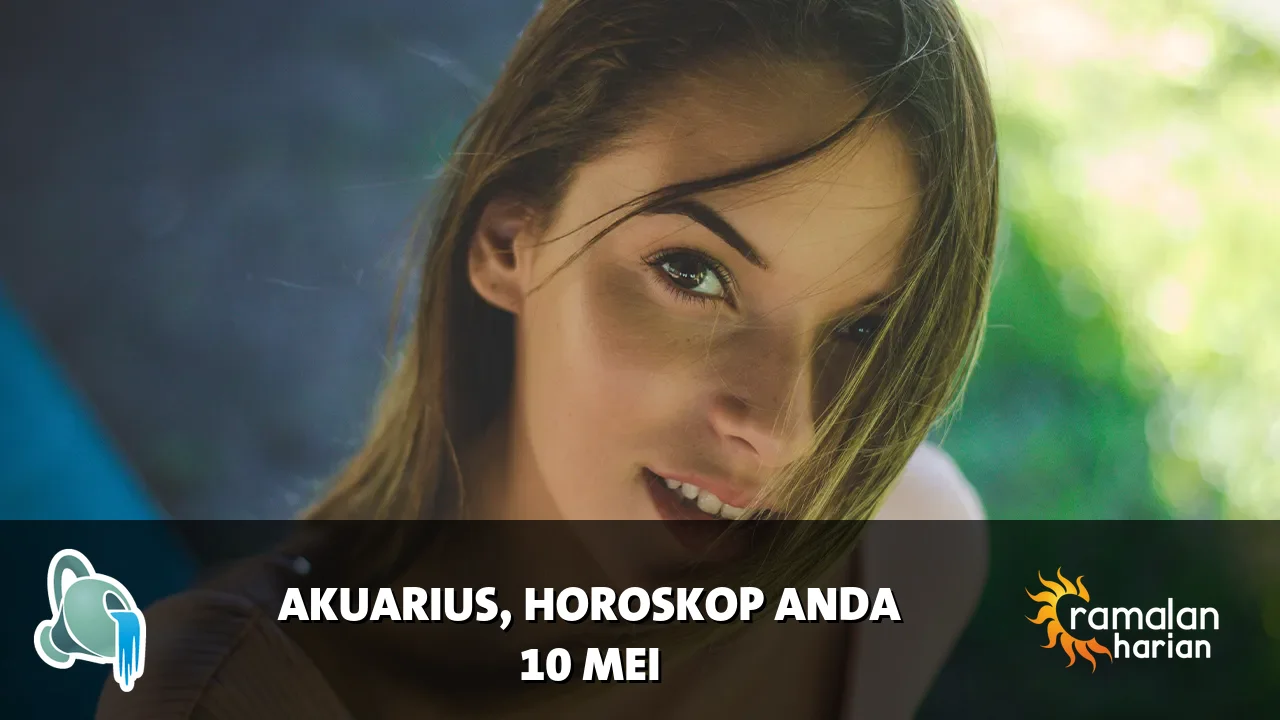 Horoskop Akuarius untuk Minggu, 10 Mei 2026