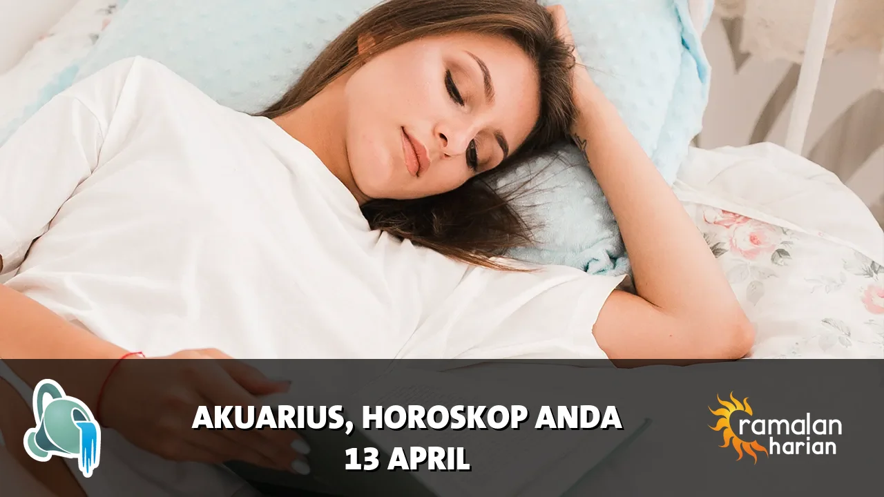 Horoskop Akuarius untuk Senin, 13 April 2026