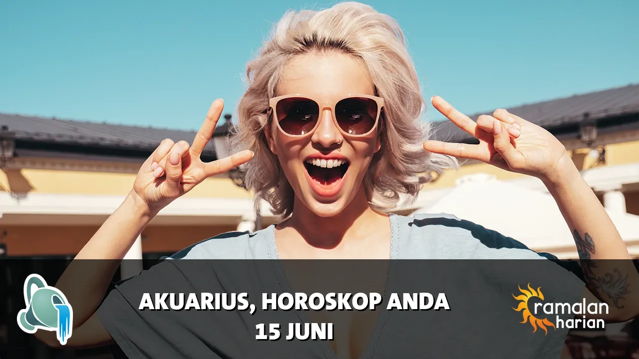 Horoskop Akuarius untuk Senin, 15 Juni 2026