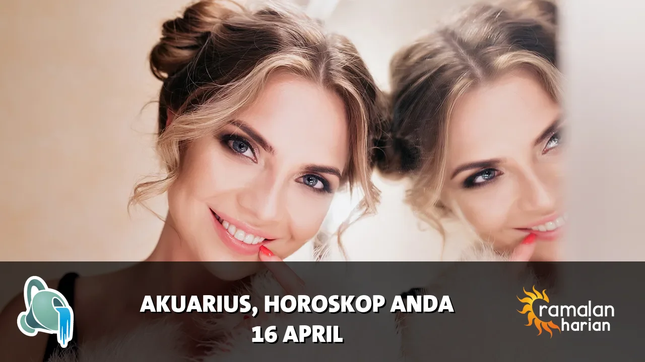Horoskop Akuarius untuk Kamis, 16 April 2026
