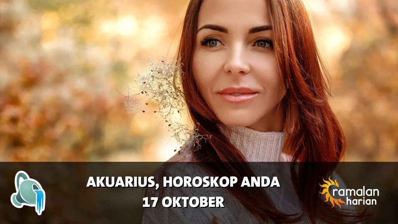 Horoskop Akuarius untuk Sabtu, 17 Oktober 2026