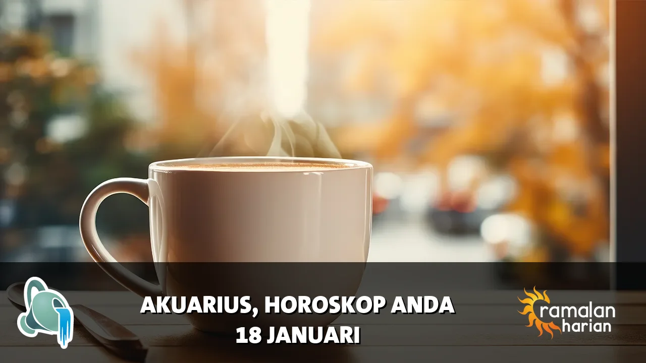 Horoskop Akuarius untuk Minggu, 18 Januari 2026