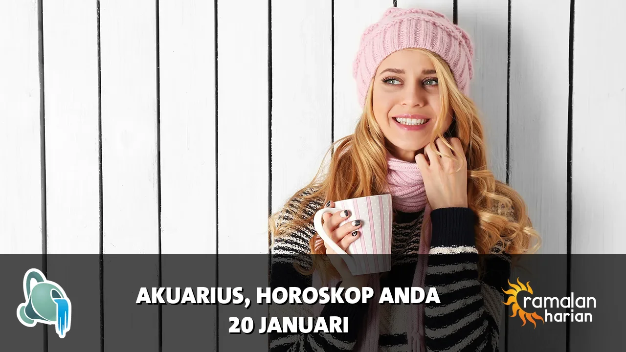 Horoskop Akuarius untuk Selasa, 20 Januari 2026