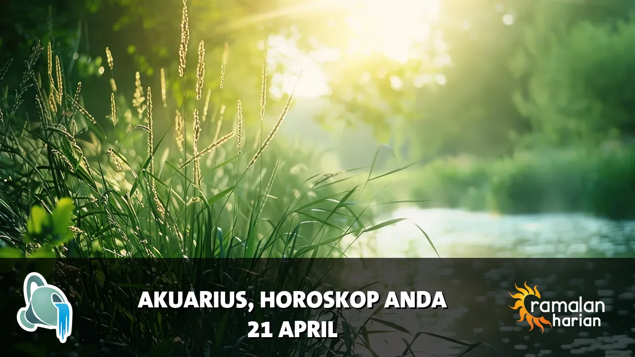 Horoskop Akuarius untuk Selasa, 21 April 2026