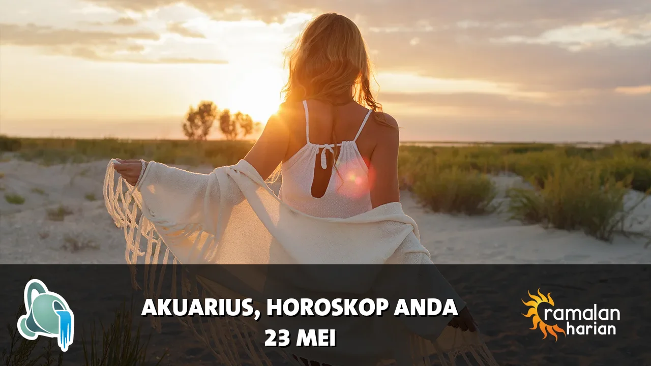 Horoskop Akuarius untuk Sabtu, 23 Mei 2026
