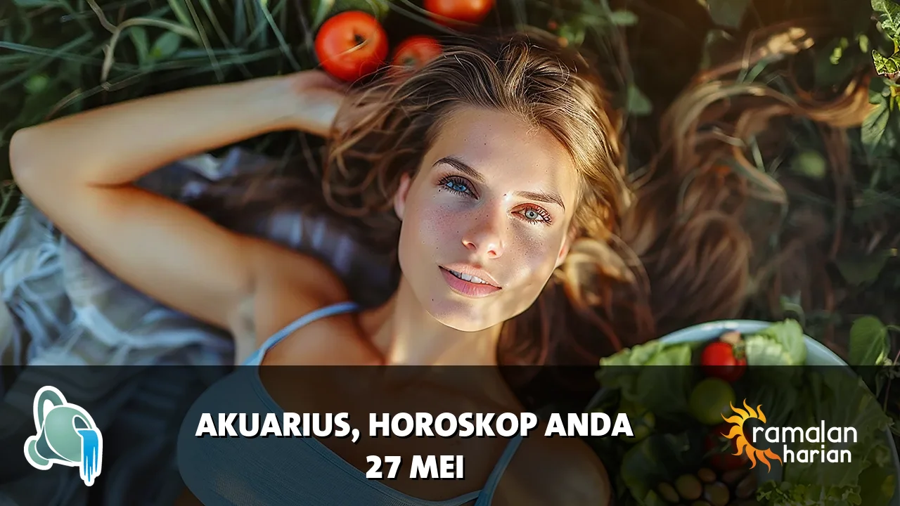 Horoskop Akuarius untuk Rabu, 27 Mei 2026
