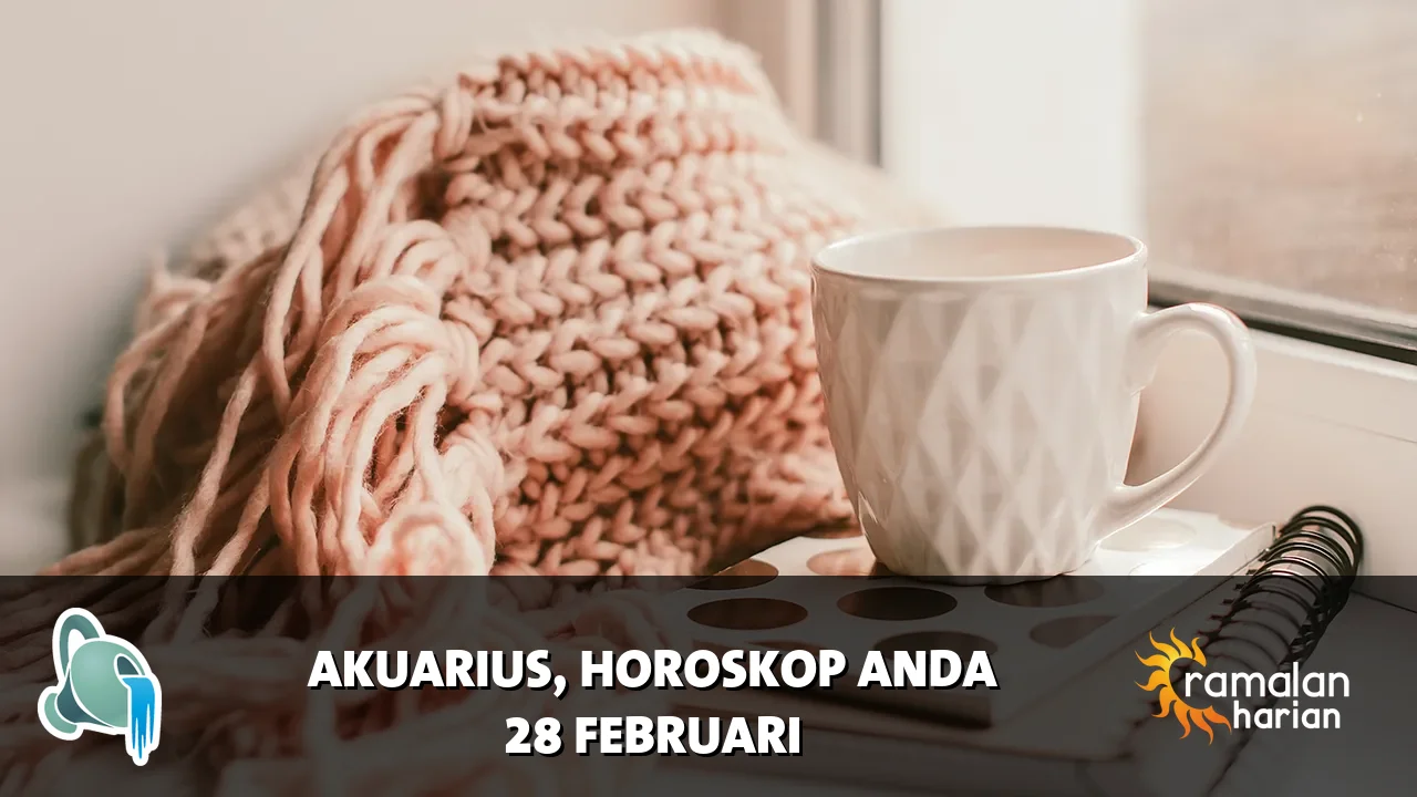 Horoskop Akuarius untuk Sabtu, 28 Februari 2026
