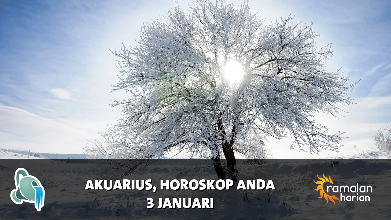 Horoskop Akuarius untuk Sabtu, 3 Januari 2026