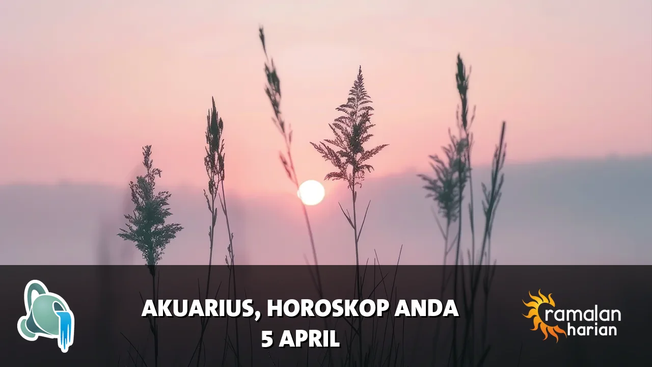 Horoskop Akuarius untuk Minggu, 5 April 2026