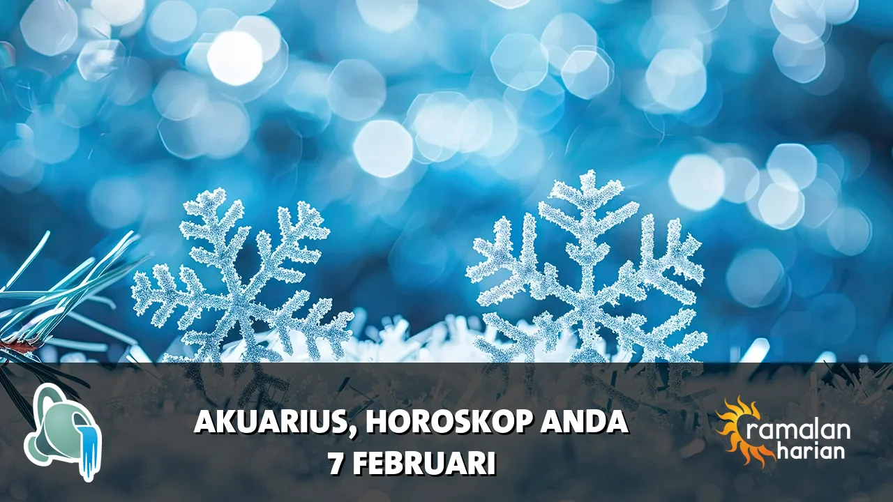 Horoskop Akuarius untuk Sabtu, 7 Februari 2026