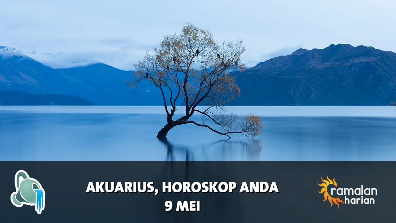 Horoskop Akuarius untuk Sabtu, 9 Mei 2026