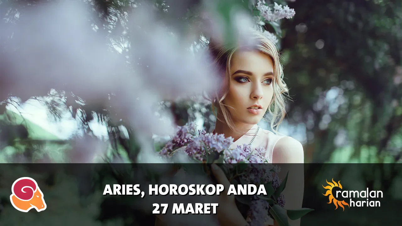 Horoskop Aries untuk Jumat, 27 Maret 2026