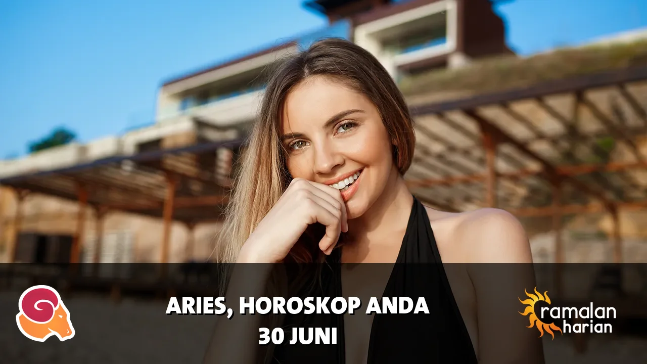 Horoskop Aries untuk Selasa, 30 Juni 2026