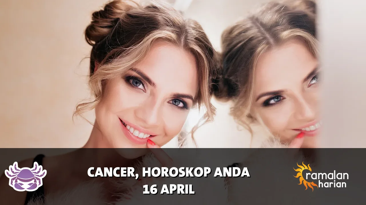 Horoskop Cancer untuk Kamis, 16 April 2026