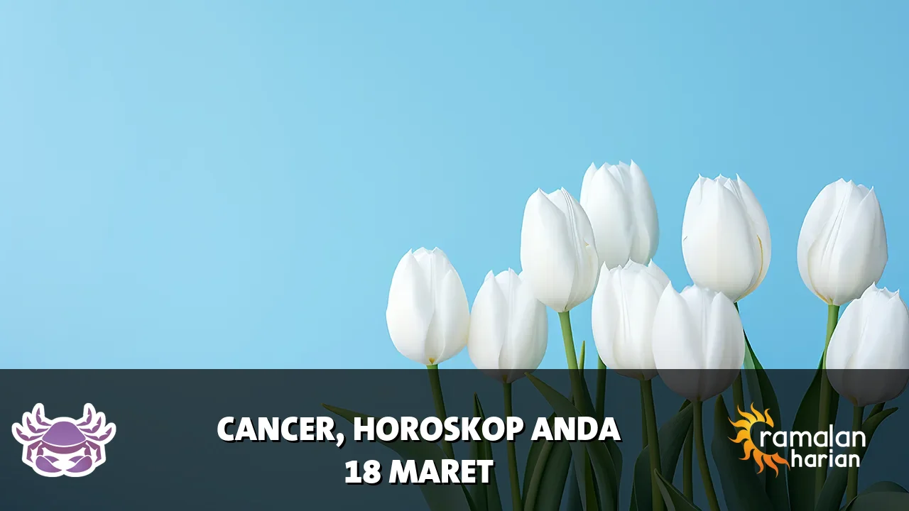 Horoskop Cancer untuk Rabu, 18 Maret 2026