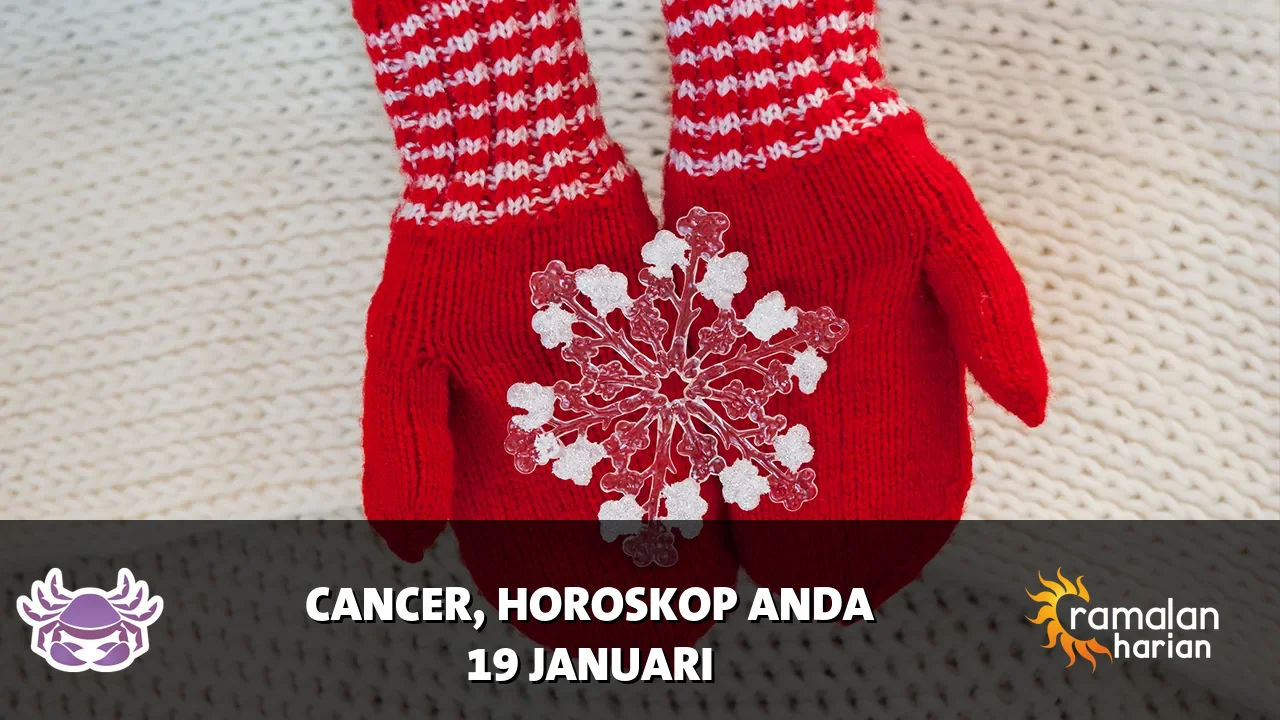 Horoskop Cancer untuk Senin, 19 Januari 2026