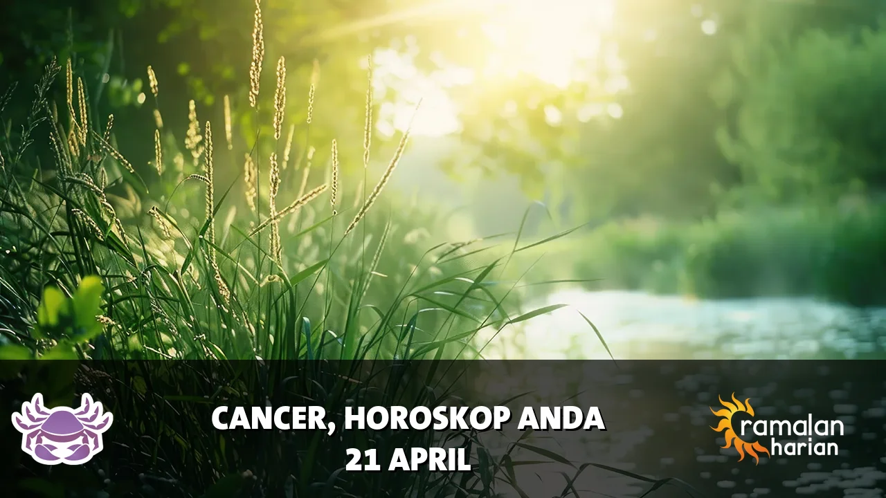 Horoskop Cancer untuk Selasa, 21 April 2026