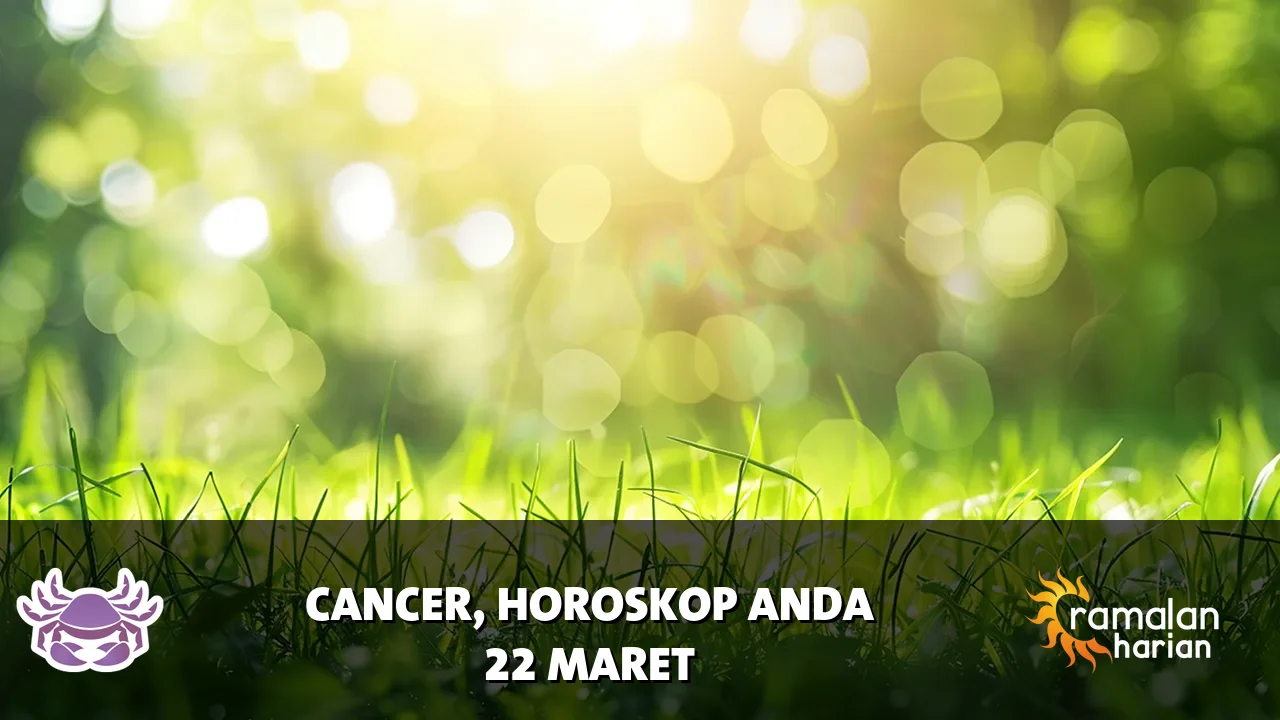 Horoskop Cancer untuk Minggu, 22 Maret 2026