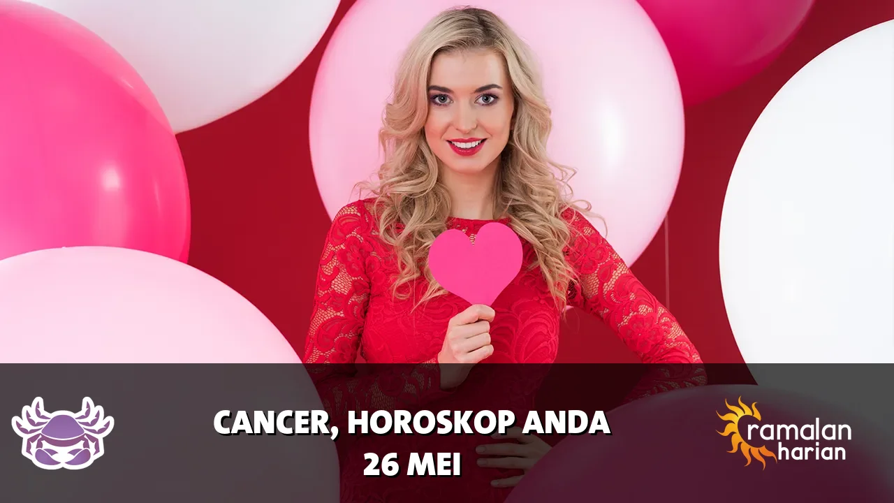Horoskop Cancer untuk Selasa, 26 Mei 2026