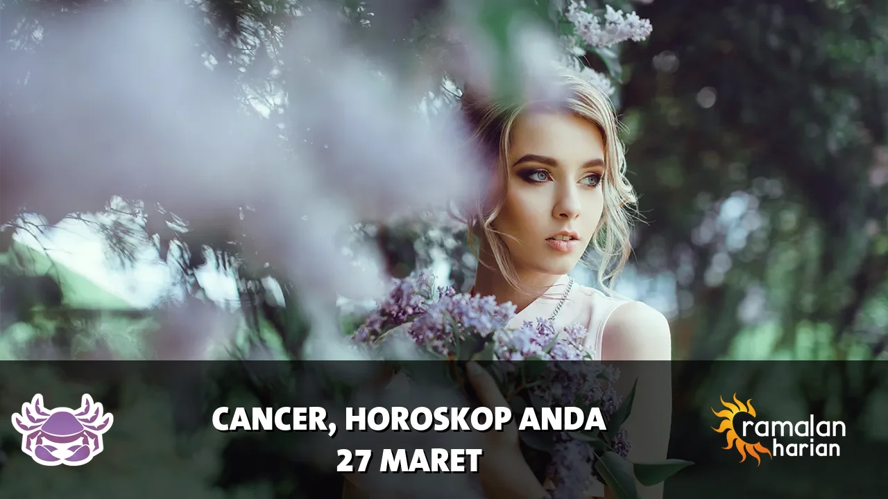 Horoskop Cancer untuk Jumat, 27 Maret 2026