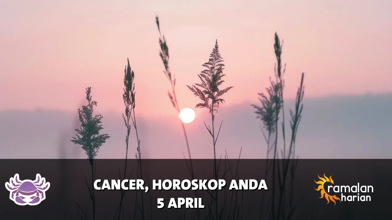 Horoskop Cancer untuk Minggu, 5 April 2026